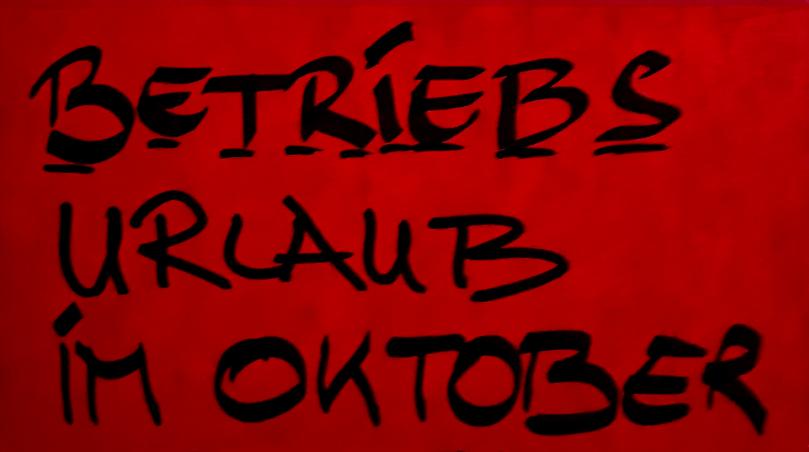 BETRIEBSURLAUB IM OKTOBER